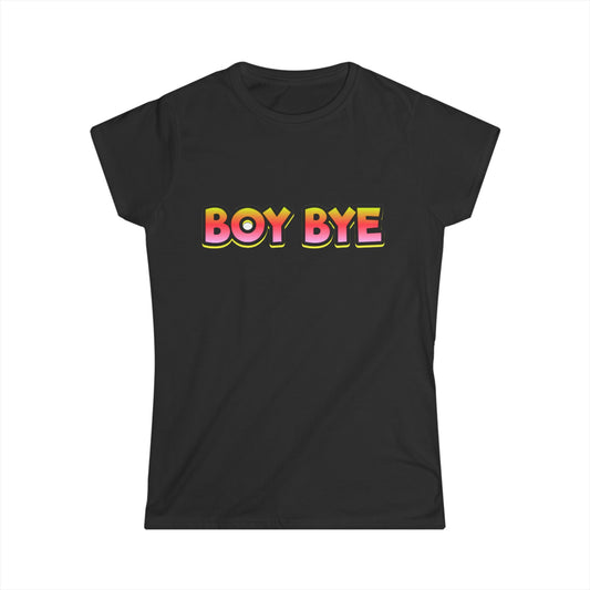 Boy Bye Women's Softstyle Tee